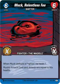 Muck, Relentless Foe